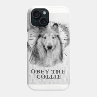 Funny Collie Design - Obey The  Collie Phone Case