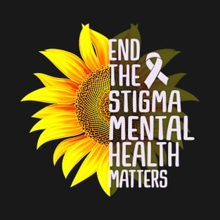 End The Stigma Mental Health Matters Mental Awareness T-Shirt