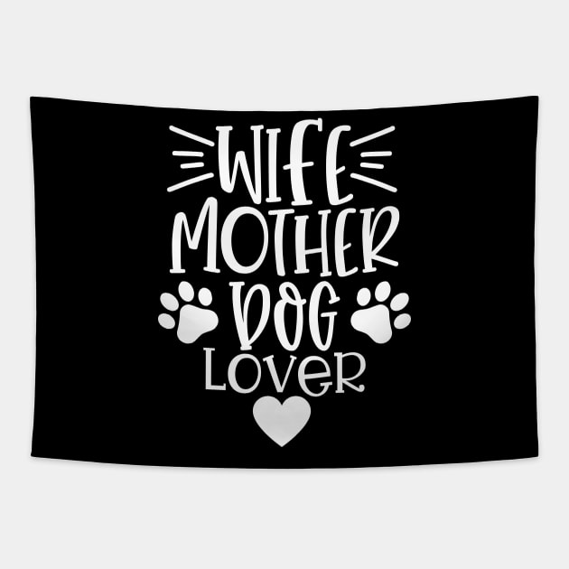 Wife Mother Dog Lover. Funny Dog Lover Quote. Tapestry by That Cheeky Tee