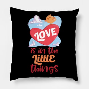 Love Is In The Little Things Pillow