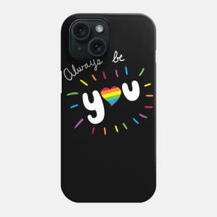 Always Be You Phone Case