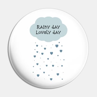 Rainy day lovely day Pin