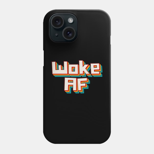 Woke AF Phone Case by n23tees