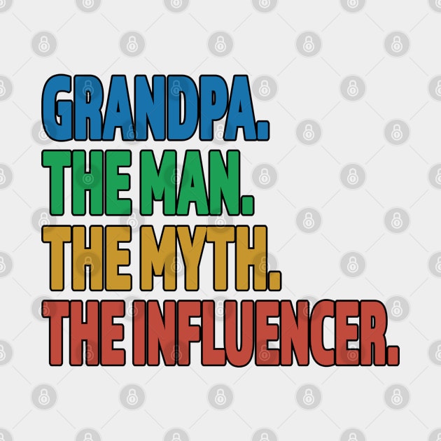 Grandpa The Man The Myth The Influencer - Great Funny Gift for Grandpa - Retro Color Black Outline Design by RKP'sTees