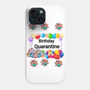 Birthday quarantine Phone Case