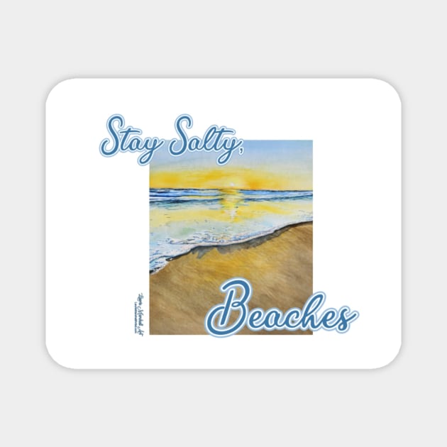 Stay salty Magnet by LaurieMarshallArt