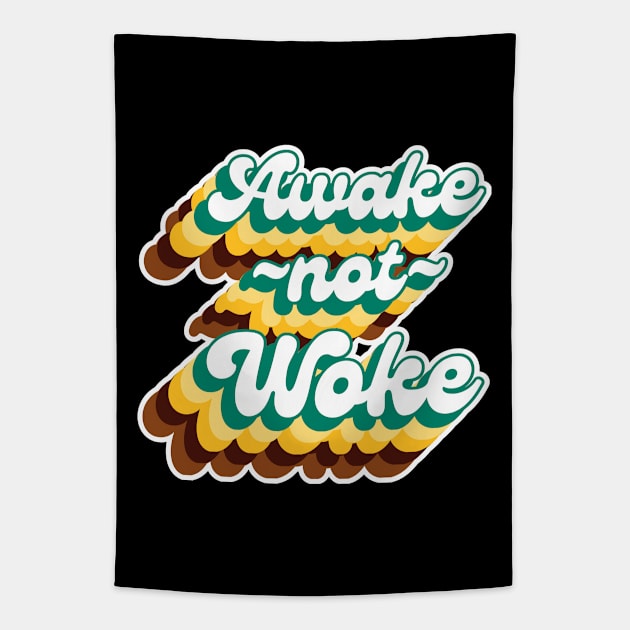 Awake Not Woke Tapestry by FullOnNostalgia