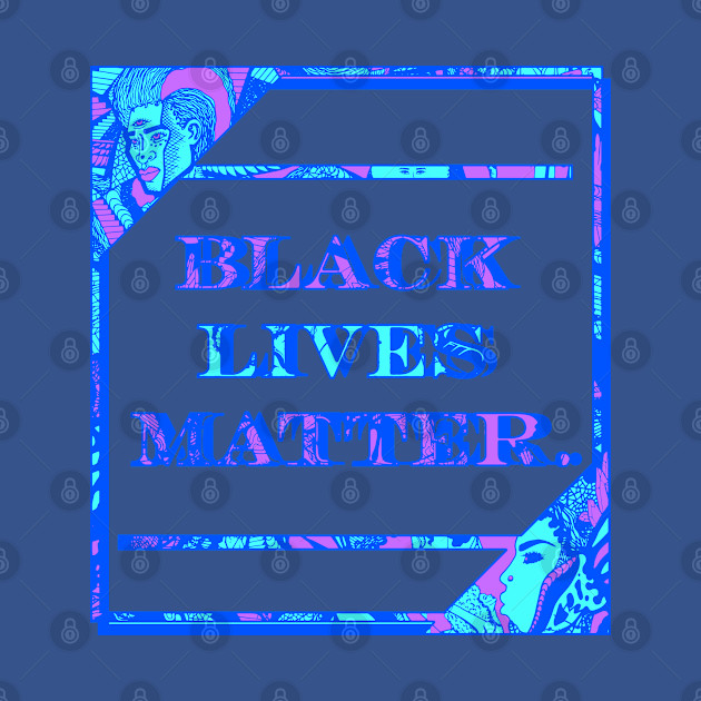 Disover Blue Black Lives Matter Period - Black Lives Matter - T-Shirt