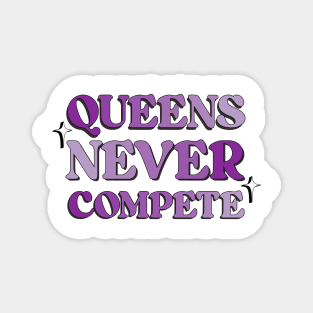 Queens Never Compete Magnet