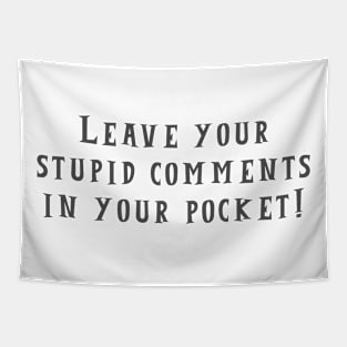 Stupid Comments Tapestry