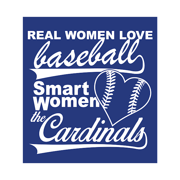 Real Women Love Baseball Smart Women Love The Cardinals by jerranne