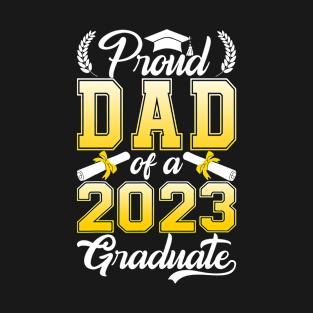 Proud Dad Of A Class Of 2023 Graduate T-Shirt