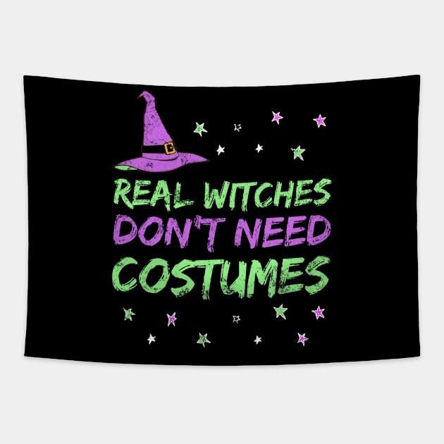 Funny Witch Design - Real Witches Don't Need Costumes Tapestry by apparel.tolove@gmail.com