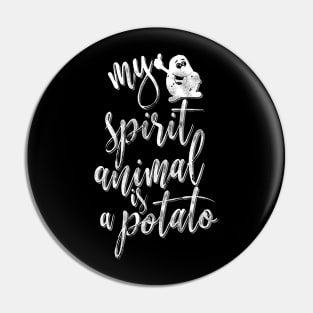 My spirit animal is a potato Pin