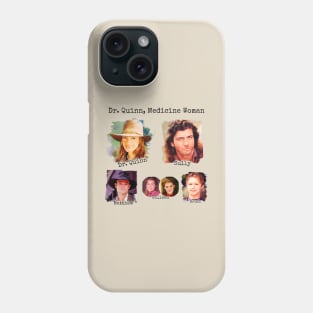 Dr. Quinn Medicine Woman Family Phone Case