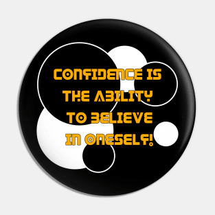 Confidence is the ability to believe in oneself. Believe in yourself and be confident Pin