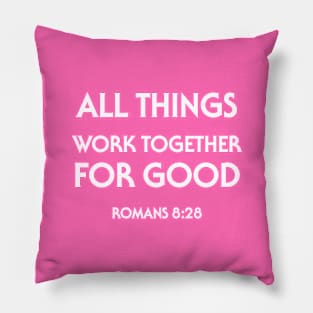 All Things Work Together For Good Christian Design Pillow