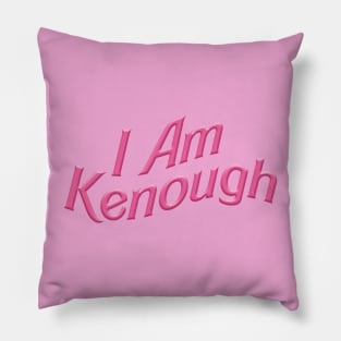 I Am Kenough Pillow