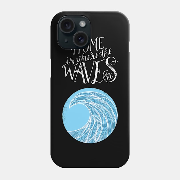 Home Is - Surfer Gift Phone Case by Urban_Vintage