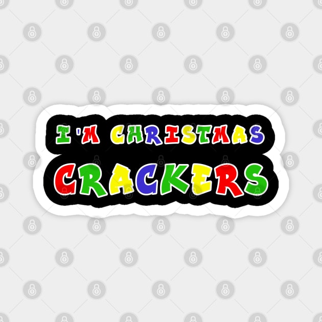 I'm Christmas Crackers Magnet by soitwouldseem