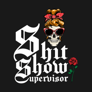 Shit Show Supervisor, Crew Member, Welcome To The Shit Show T-Shirt