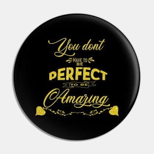 Amazing Imperfection Pin