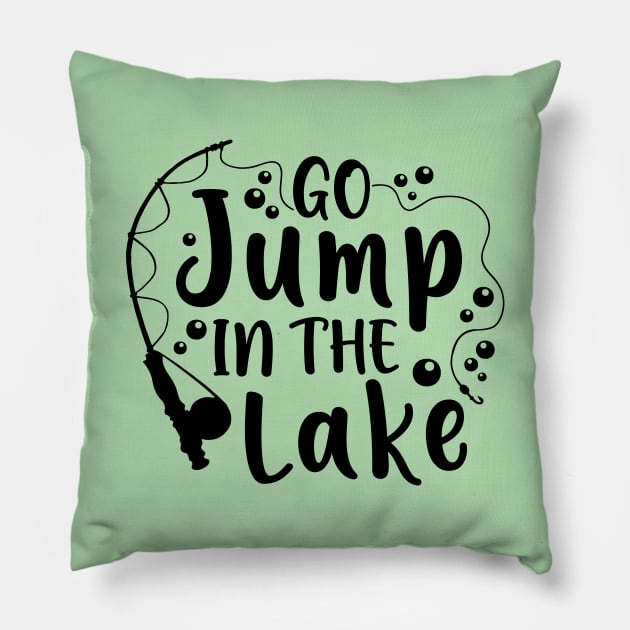 Go Jump In The Lake Camping Fishing Pillow by GlimmerDesigns