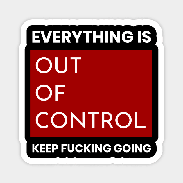 Out Of Control,  Relax&Enjoy, Cool Gift Magnet by NooHringShop