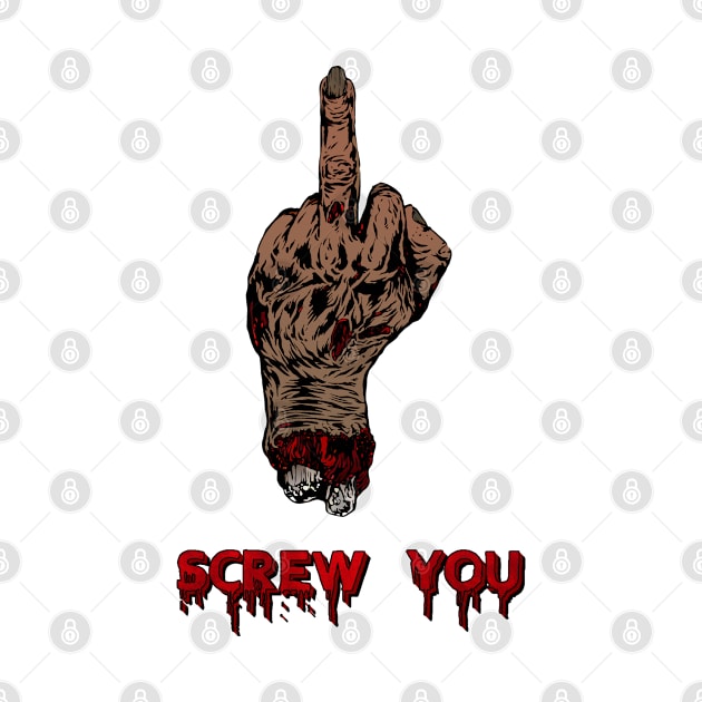 Hand Of The Dead - Screw You. by OriginalDarkPoetry