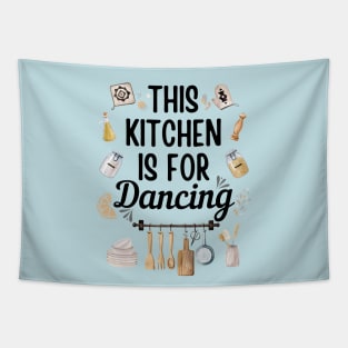 This Kitchen Is For Dancing Blue Tapestry