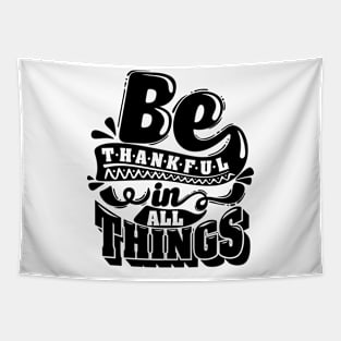 Be thankful in all things Tapestry