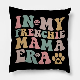 In My Frenchie Mama Era Funny Dog Mom Pillow