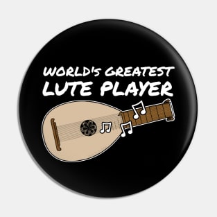 World's Greatest Lute Player Lutenist Musician Funny Pin