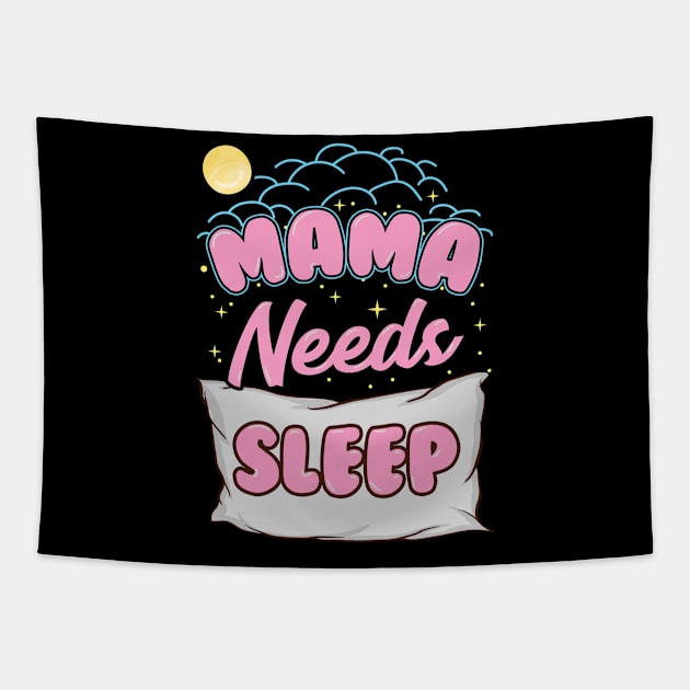 Cute Mama Needs Sleep New Mom Sleepy Mother Tapestry by theperfectpresents