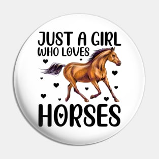 Just A Girl Who Loves Horses Pin