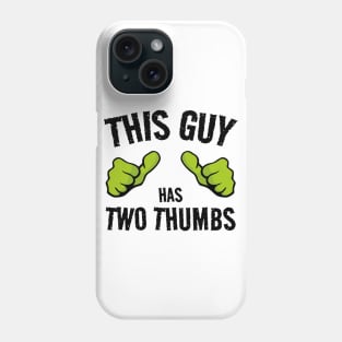 THIS GUY Has two thumbs... In Black Phone Case