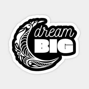 Dream BIG Magnet