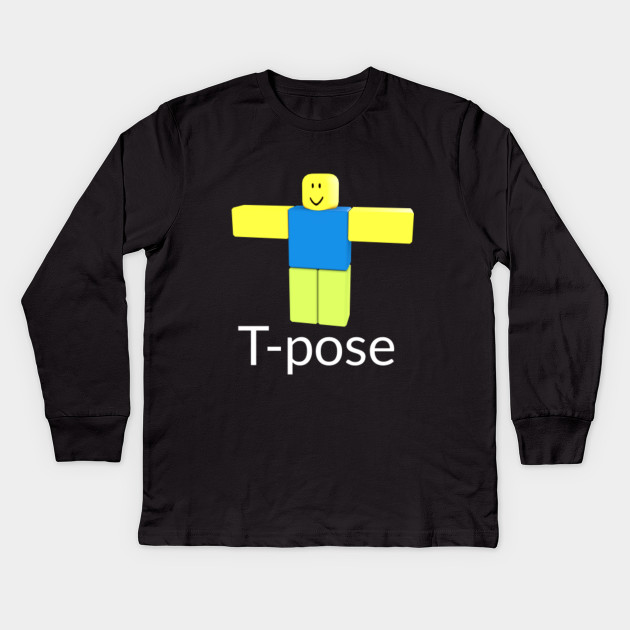 Roblox Noob T Pose Roblox Kids Long Sleeve T Shirt Teepublic - meme shirts roblox t shirt designs