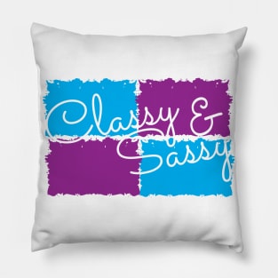 Classy and sassy Pillow