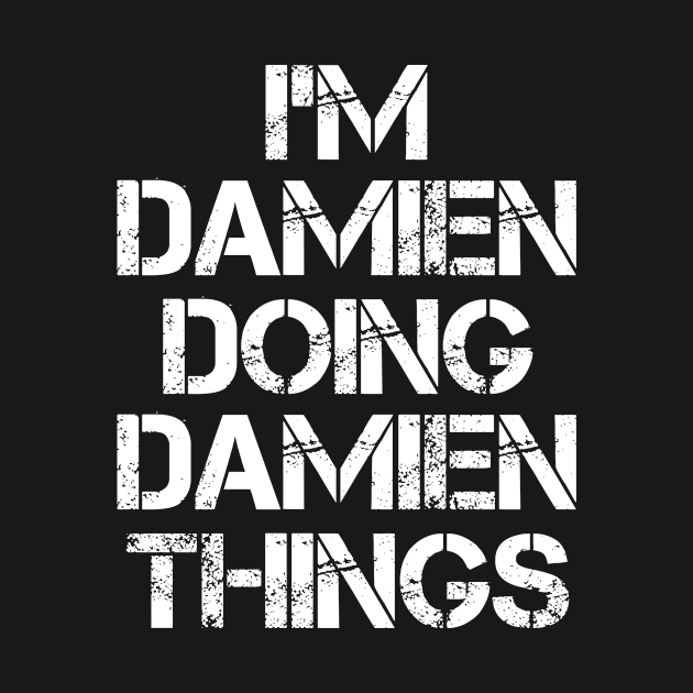 Damien Name T Shirt - Damien Doing Damien Things by Skyrick1