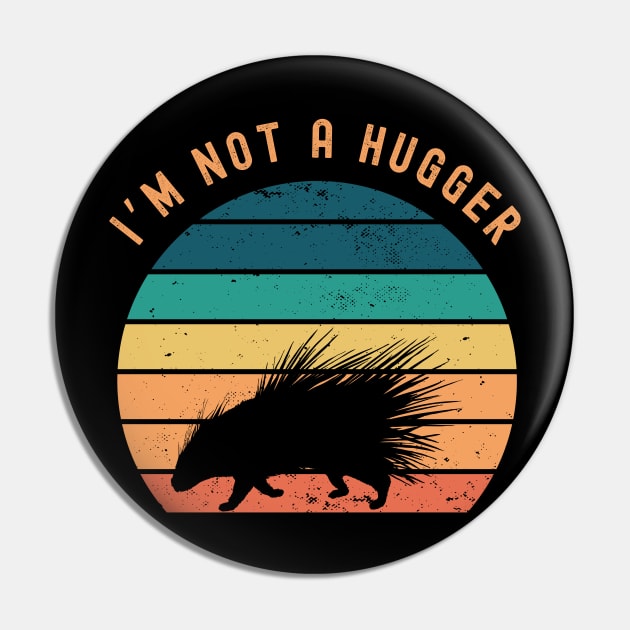 Not A Hugger Pin by Cun-Tees!