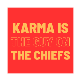 Karma is the guy on the Chiefs! T-Shirt