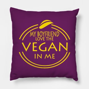 My Boyfriend Love The Vegan In Me Pillow