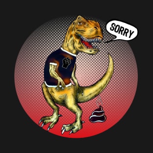 T-Rex Dino Sorry Funny T-Shirt