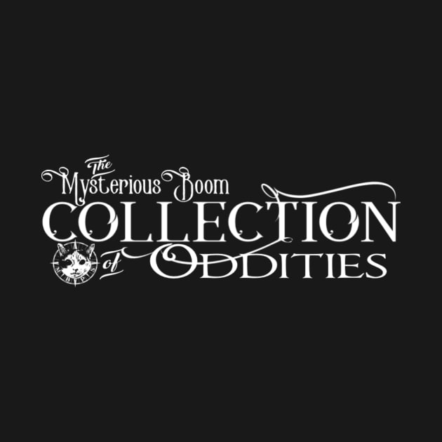 Mysterious Boom Collection Of Oddities by MysteriousBoom