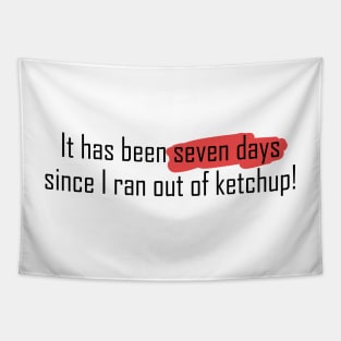 Ran out of ketchup ! | PNG Tapestry