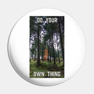 Do Your Own Thing Pin