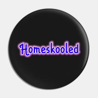 Homeskool homeschool homeschooled joke design Pin