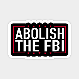 Abolish The FBI Trump Raid 2024 Magnet