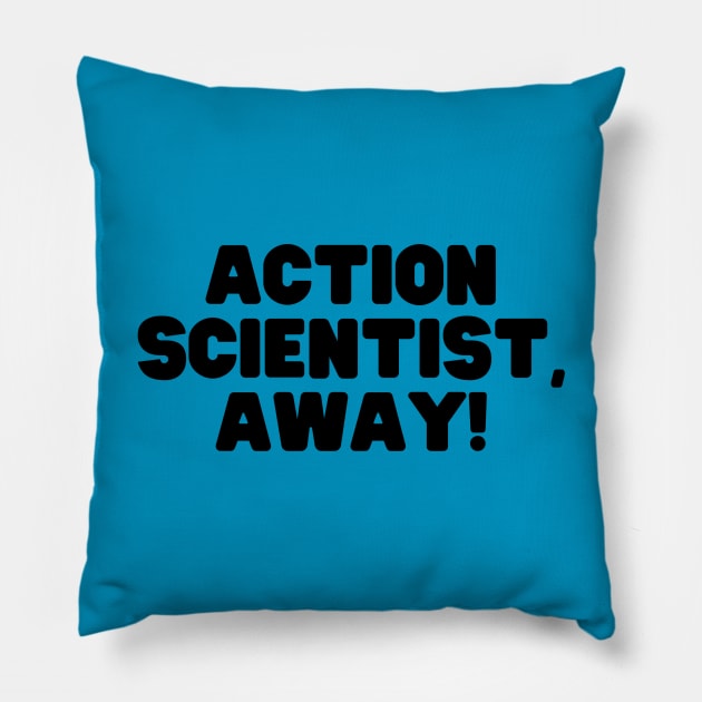 Action Scientist! Pillow by Girl In Space Podcast
